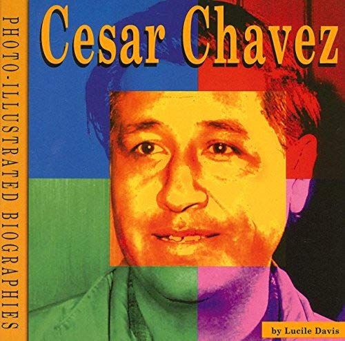 Cesar Chavez: A Photo-Illustrated Biography (Photo-Illustrated Biographies)