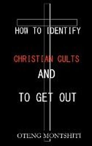 How To Identify Christian Cults And To Get Out