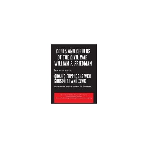 Codes And Ciphers Of The Civil War