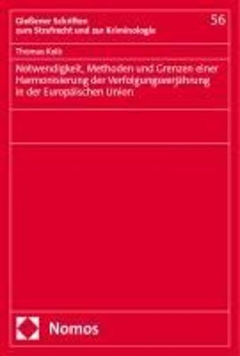 Notwendigkeit, Methoden Und Grenzen Einer Harmonisierung Der Verfolgungsverjährung In Der Europäischen Union