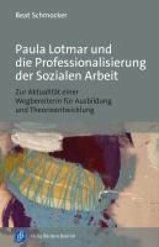 Paula Lotmar Und Die Professionalisierung Der Sozialen Arbeit