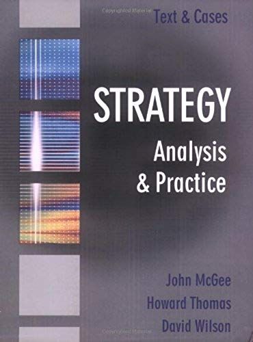 Strategy: Text And Cases: Analysis And Practice