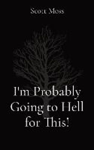 I'm Probably Going To Hell For This!