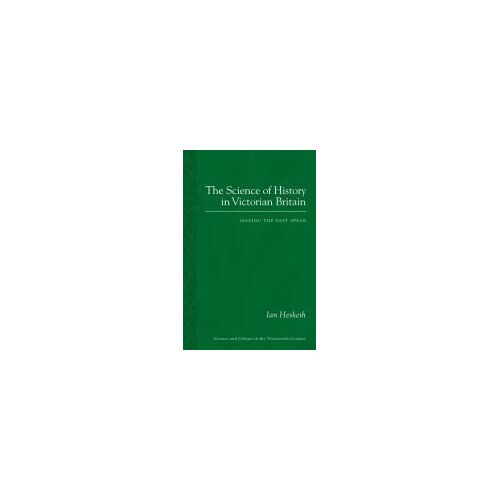 The Science Of History In Victorian Britain