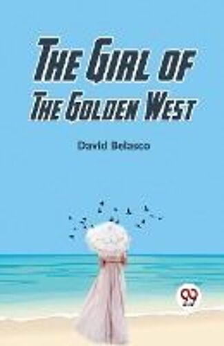 The Girl Of The Golden West
