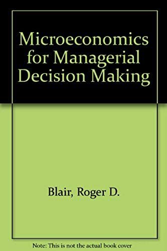 Microeconomics For Managerial Decision Making