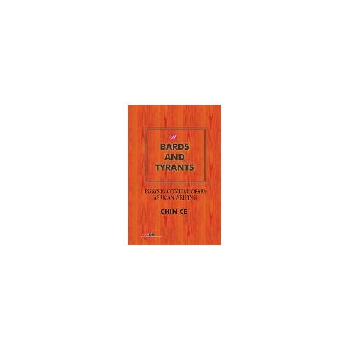 Bards And Tyrants. Essays In Contemporary African Writing