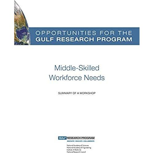 Opportunities For The Gulf Research Program: Middle-Skilled Workforce Needs
