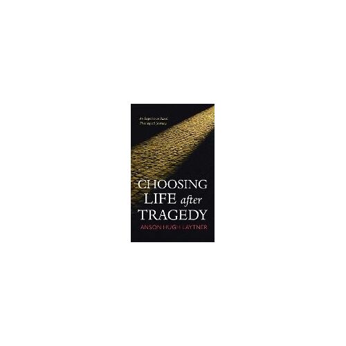 Choosing Life After Tragedy