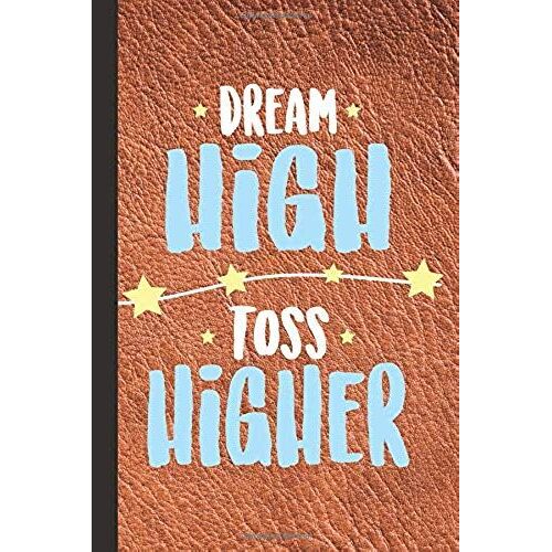 Dream High Toss Higher: Color Guard Study Notebook Planner, Lined Note Journal, Writing Workbook
