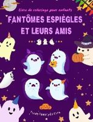 Fantômes Espiègles Et Leurs Amis | Livre De Coloriage Pour Enfants | Collection De Fantômes Amusante Et Créative