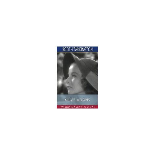 Alice Adams (Esprios Classics)