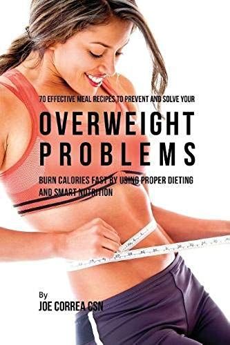 70 Effective Meal Recipes To Prevent And Solve Your Overweight Problems