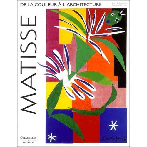 Matisse - De La Couleur A L'architecture