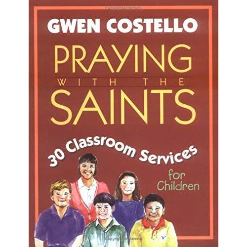Praying With The Saints: 30 Classroom Services For Children