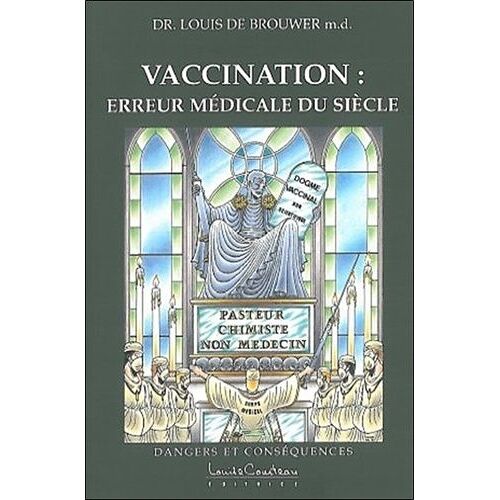 Vaccination, Erreur Medicale Du Siecle - Dangers Et Conséquences