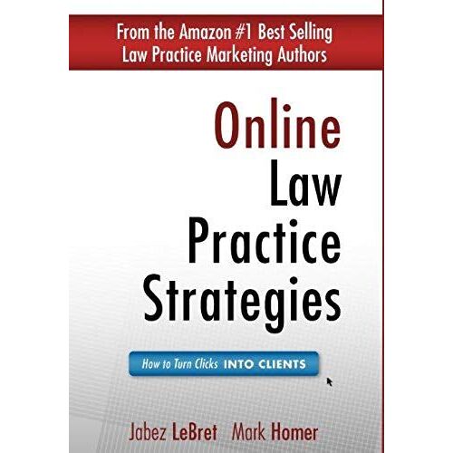 Online Law Practice Strategies: How To Turn Clicks Into Clients