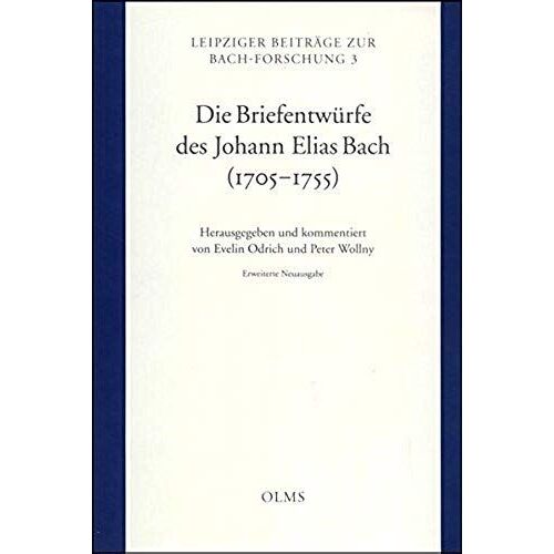 Die Briefentwürfe Des Johann Elias Bach (1705-1755)