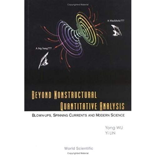 Beyond Nonstructural Quantitative Analysis: Blown-Ups, Spinning Currents And Modern Science