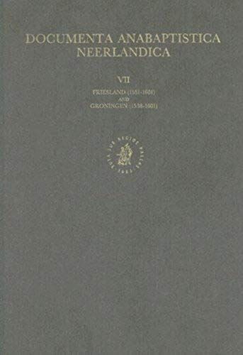 Documenta Anabaptistica Volume 7: Friesland (1551-1601), Groningen (1538-1601)