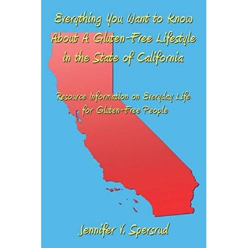 Everything You Want To Know About A Gluten-Free Lifestyle In The State Of California
