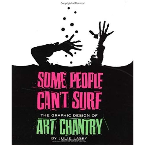 Some People Cant Surf: The Graphic Design Of Art Chantry