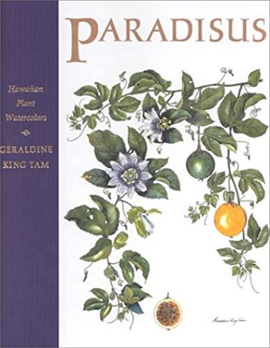 Paradisus: Hawaiian Plant Watercolors By Geraldine King Tam
