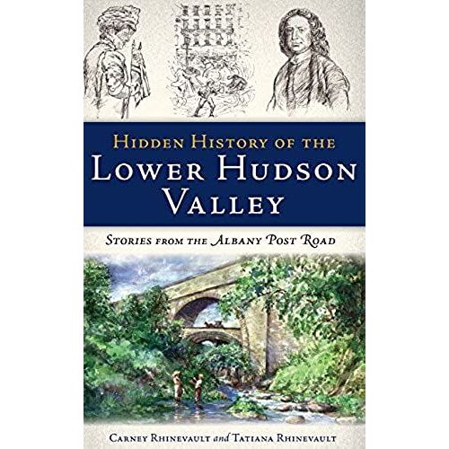 Hidden History Of The Lower Hudson Valley