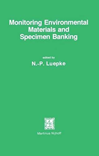 Monitoring Environmental Materials And Specimen Banking: Proceedings Of The International Workshop, Berlin (West), 23 28 October 1978