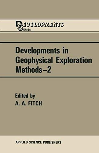 Developments In Geophysical Exploration Methods