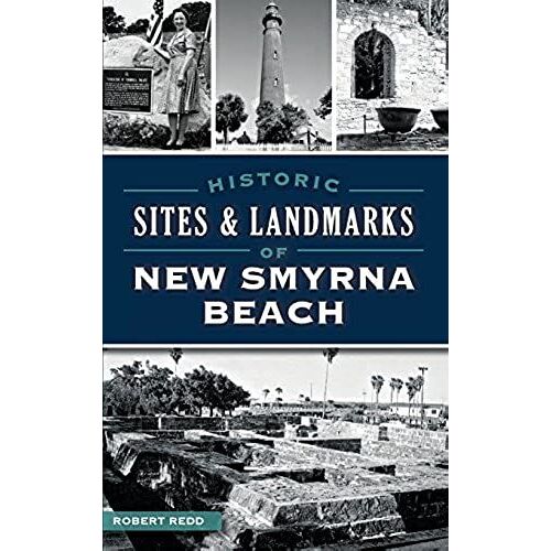 Historic Sites And Landmarks Of New Smyrna Beach