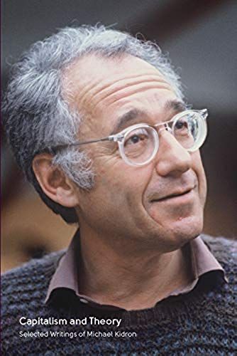 Capitalism And Theory: Selected Writings Of Michael Kidron