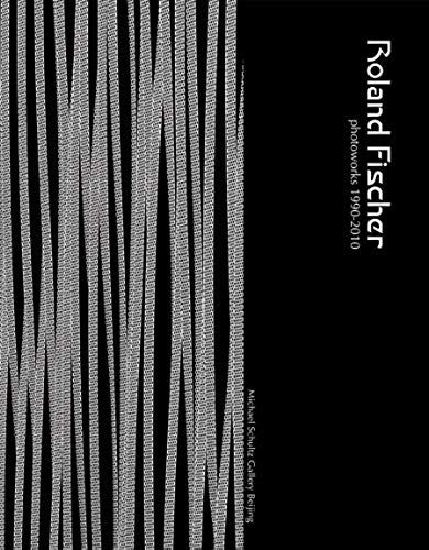 Roland Fischer: Photoworks 1990-2010