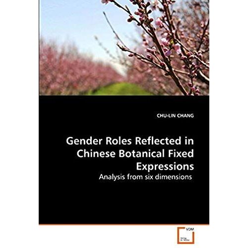 Gender Roles Reflected In Chinese Botanical Fixed Expressions: Analysis From Six Dimensions