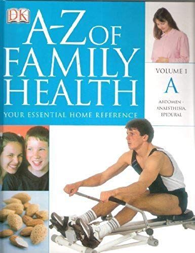 A-Z Of Family Health: Your Essential Home Reference, Vol. 1a: Abdomen To Anaesthesia
