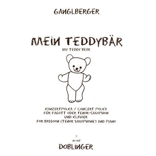 Johann Wilhelm Ganglberger : Mein Teddybär (My Teddy Bear) Konzertpolka Für Fagott Oder Tenor-Saxophon Und Klavier