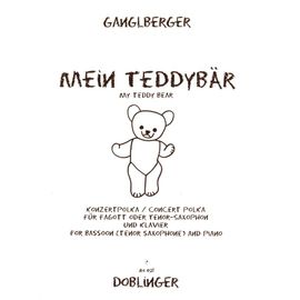 Johann Wilhelm Ganglberger : Mein Teddybär (My Teddy Bear) Konzertpolka Für Fagott Oder Tenor-Saxophon Und Klavier