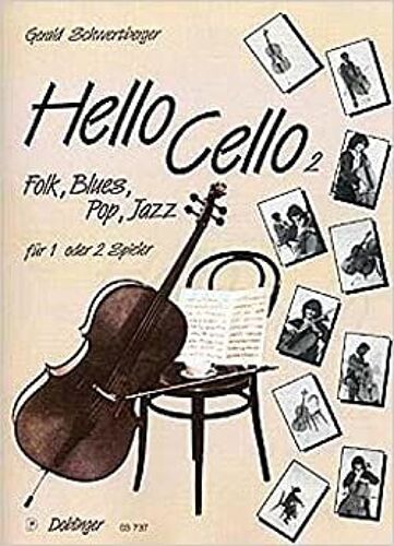 Gerald Schwertberger : Hello Cello 2 (Folk, Blues, Pop, Jazz) Für 1 Oder 2 Spieler