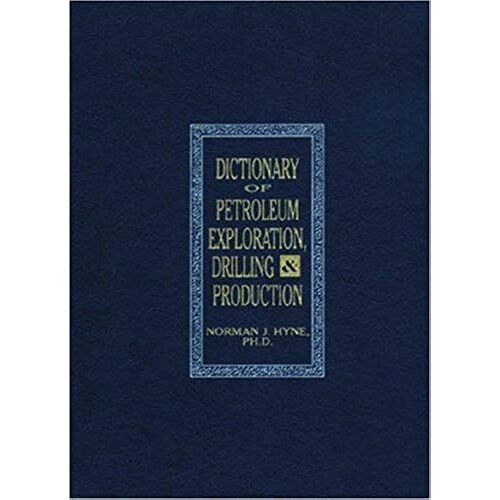 Dictionary Of Petroleum Exploration, Drilling & Production