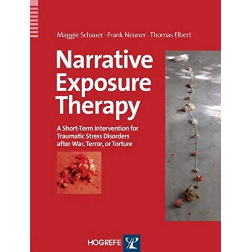 Narrative Exposure Therapy: A Short-Term Intervention For Traumatic Stress Disorders After War, Terror, Or Torture
