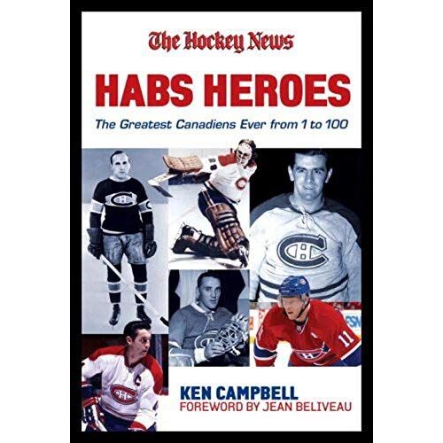 Habs Heroes: The Greatest Canadiens Ever From 1 To 100
