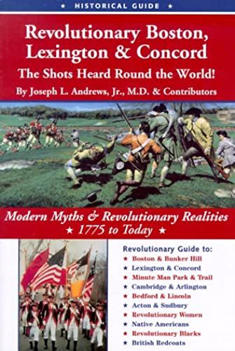 Revolutionary Boston, Lexington & Concord: The Shots Heard Round The World