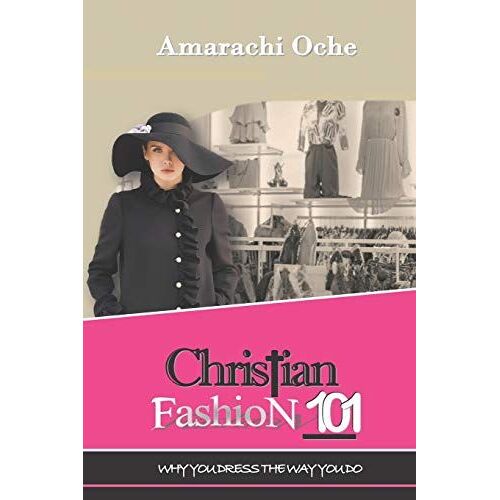 Christian Fashion 101: Why You Dress The Way You Do