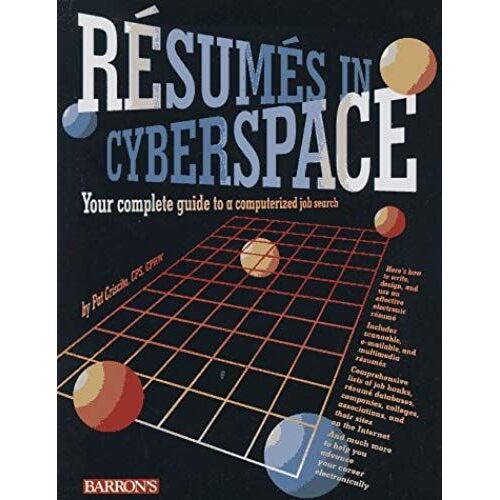Resumes In Cyberspace: Your Complete Guide To A Computerized Job Search