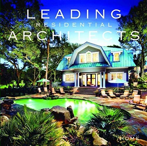 Leading Residential Architects (The Perfect Home)