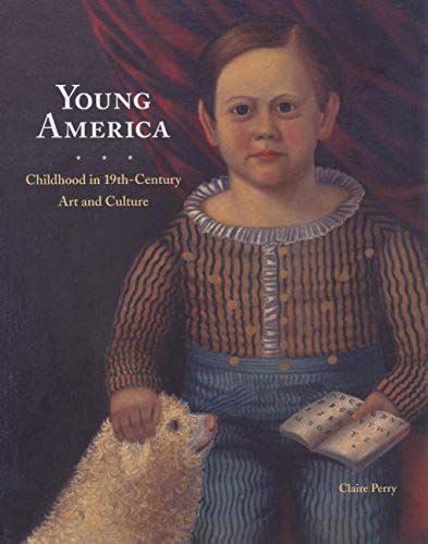 Young America: Childhood In 19th-Century Art And Culture