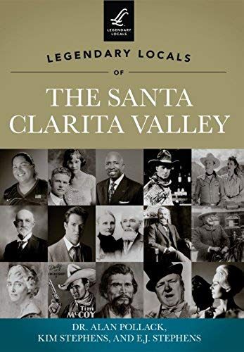 Legendary Locals Of The Santa Clarita Valley, California