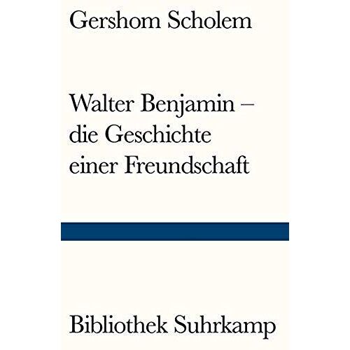 Walter Benjamin - Die Geschichte Einer Freundschaft