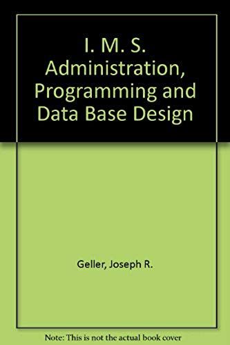I. M. S. Administration, Programming And Data Base Design