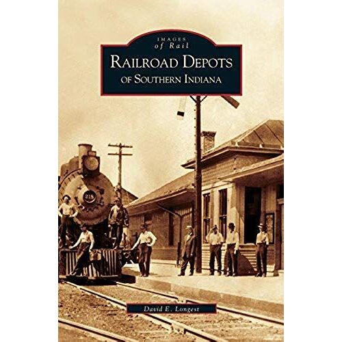 Railroad Depots Of Southern Indiana